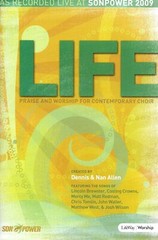 Life – Praise and Worship for Contemporary Choir, created by Dennis & Nan Allen