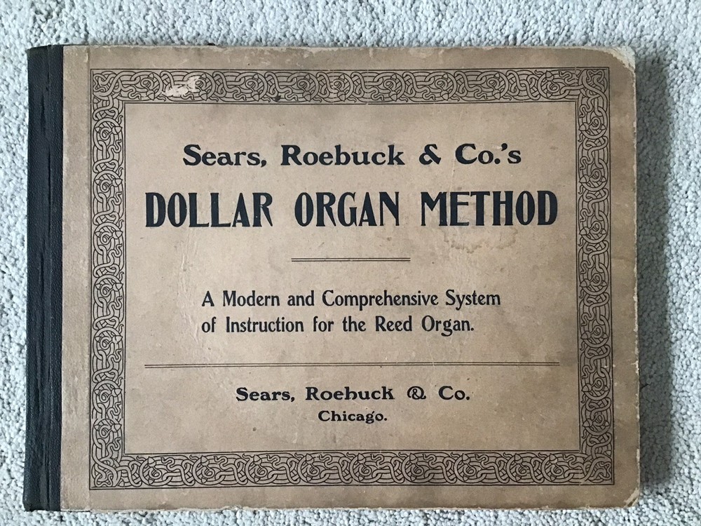 Vintage 1901 « Sears, Roebuck & Co.&rsquo;s Dollar Organ Method » Book Chicago 124 Pages