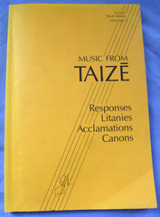 MUSIC FROM TAIZE VOCAL ED. VOL. 1 ©1981, RESPONSES,LITANIES,CANONS, ACCLIMATIONS