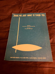 JESUS WE JUST WANT TO THANK YOU – Words and Music by William and Gloria Gaither