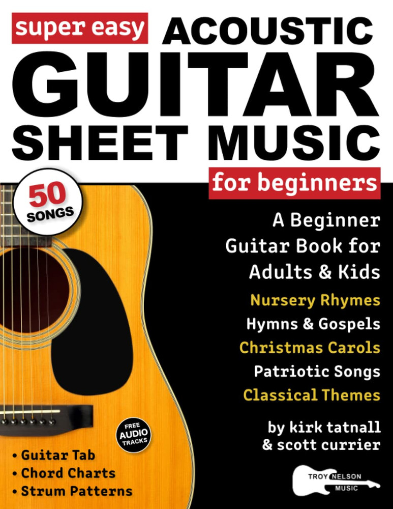 Super Easy Acoustic Guitar Sheet Music for Beginners: a Beginner Guitar Book for