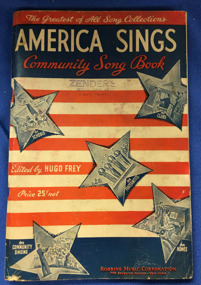 Song Book « America Sings » Edited Hugo Fry 1935 144 pages Zender&rsquo;s Lima Ohio