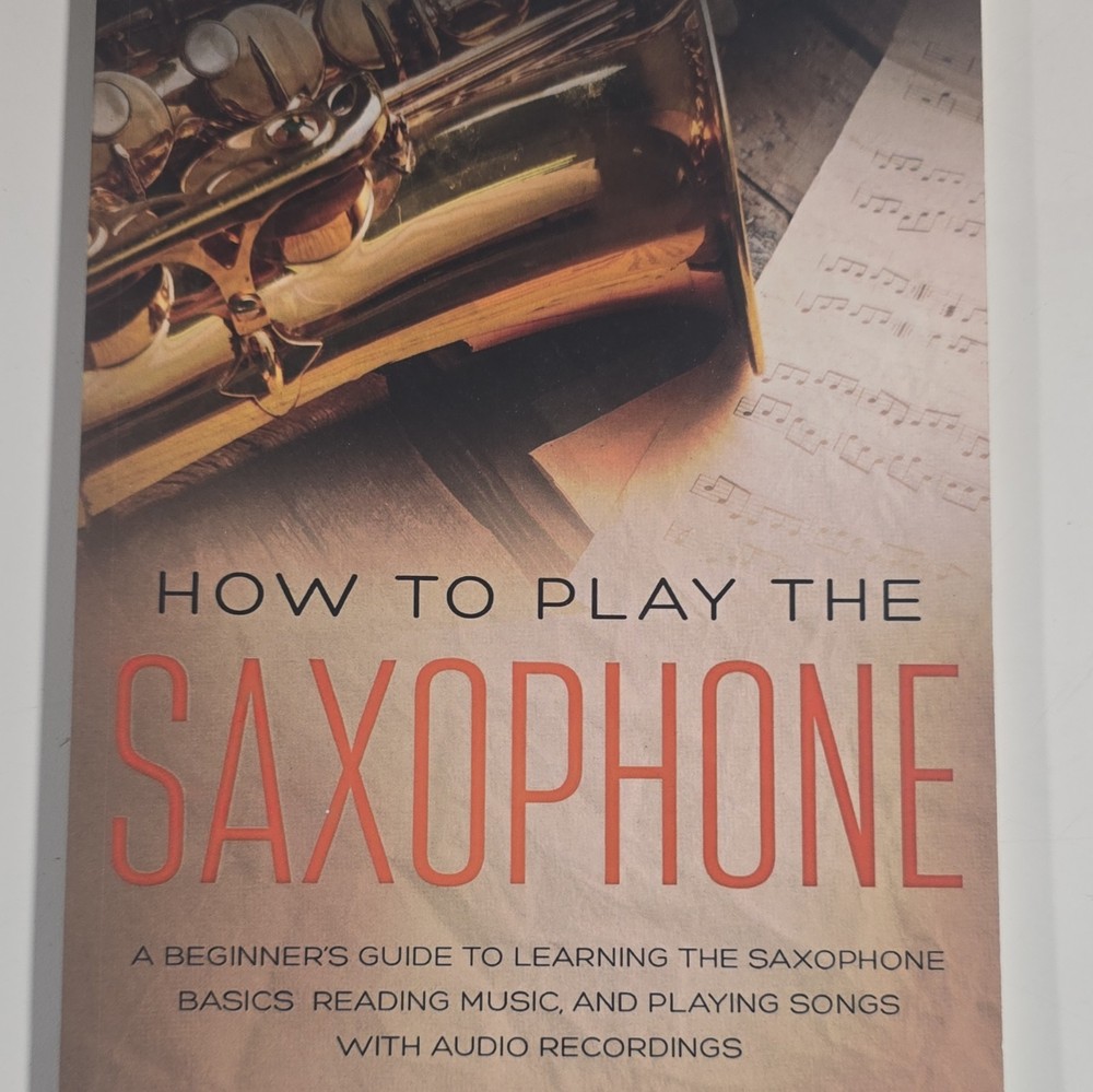 Independently published How to Play Saxophone Beginner Instruction Book Solo