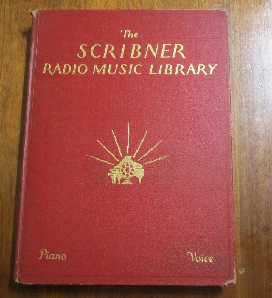 The Scribner Radio Music Library Volume VIII Piano Voice 1931 Favorite Songs
