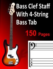 Bass Clef Staff with 4-String Bass Tab: Blank Bass Guitar Tablature Book