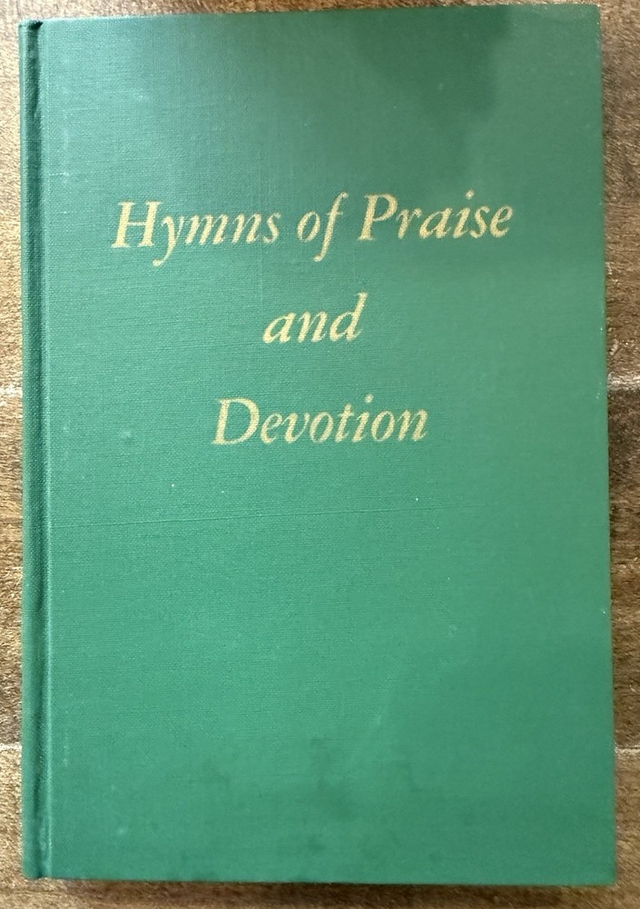 1952 LOT 10 HYMNALS Hymns of Praise & Devotion Edited & Compiled by Will Slater