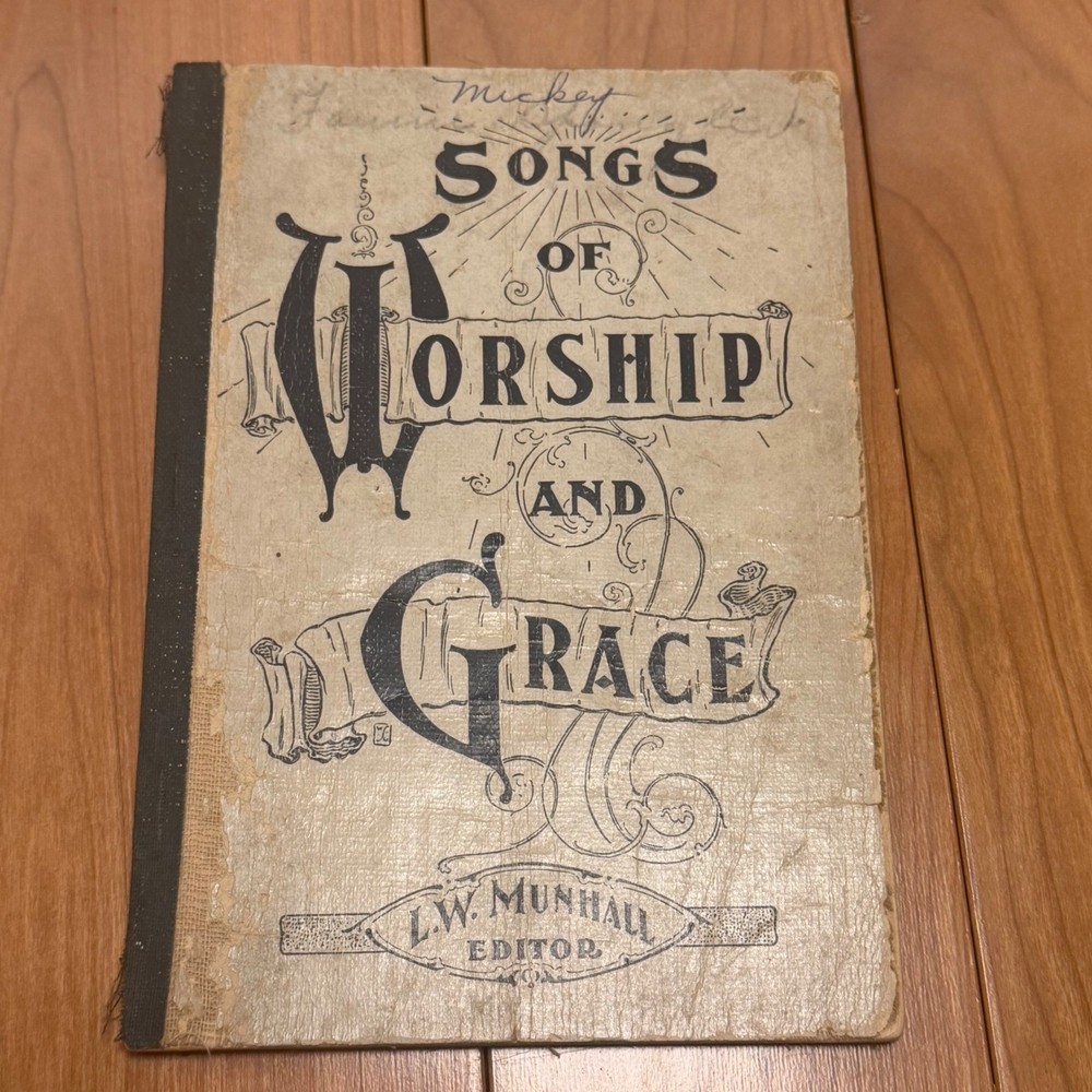 Antique 1904 Songs of Worship and Grace Hymnal – L.W. Munhall Cloth Cover 5×7