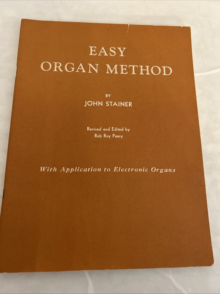 Easy Organ Method, John Stainer; ed, rev by Rob Roy Peery. c. 1952, Lorenz