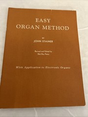 Easy Organ Method, John Stainer; ed, rev by Rob Roy Peery. c. 1952, Lorenz