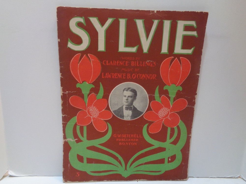 « Sylvie » 1904 Sheet Music. Ben Pierce Pictured on Cover. Voice with Piano Accomp