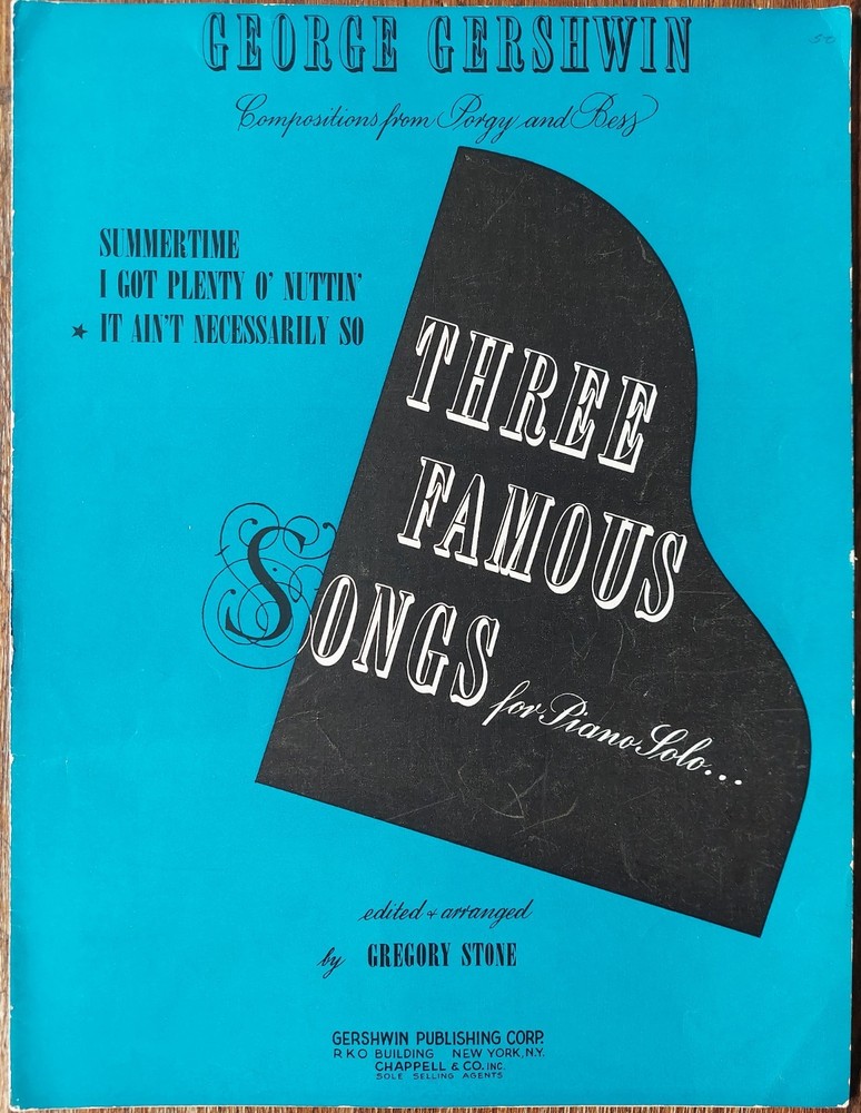 GERSHWIN / Stone: IT AIN&rsquo;T NECESSARILY SO – 3 Famous Songs arranged for Piano