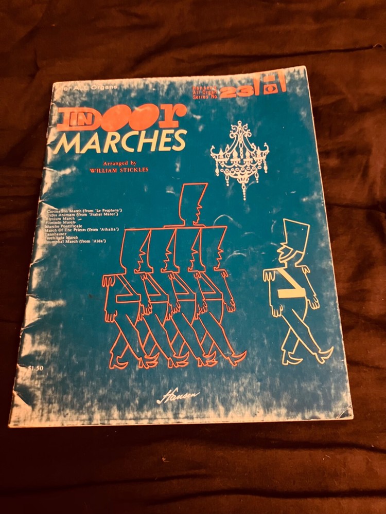 INDOOR MARCHES Arranged by William Stickles Hansen&rsquo;s All Organ Series No. 23