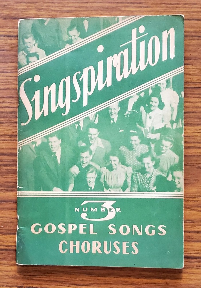 SINGSPIRATION NUMBER 3 GOSPEL SONGS & CHORUSES COMPILED BY ALFRED B SMITH 1943