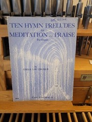 * Emma Lou Diemer: 10 Hymn Preludes for Meditation & Praise; Organ (Fischer)