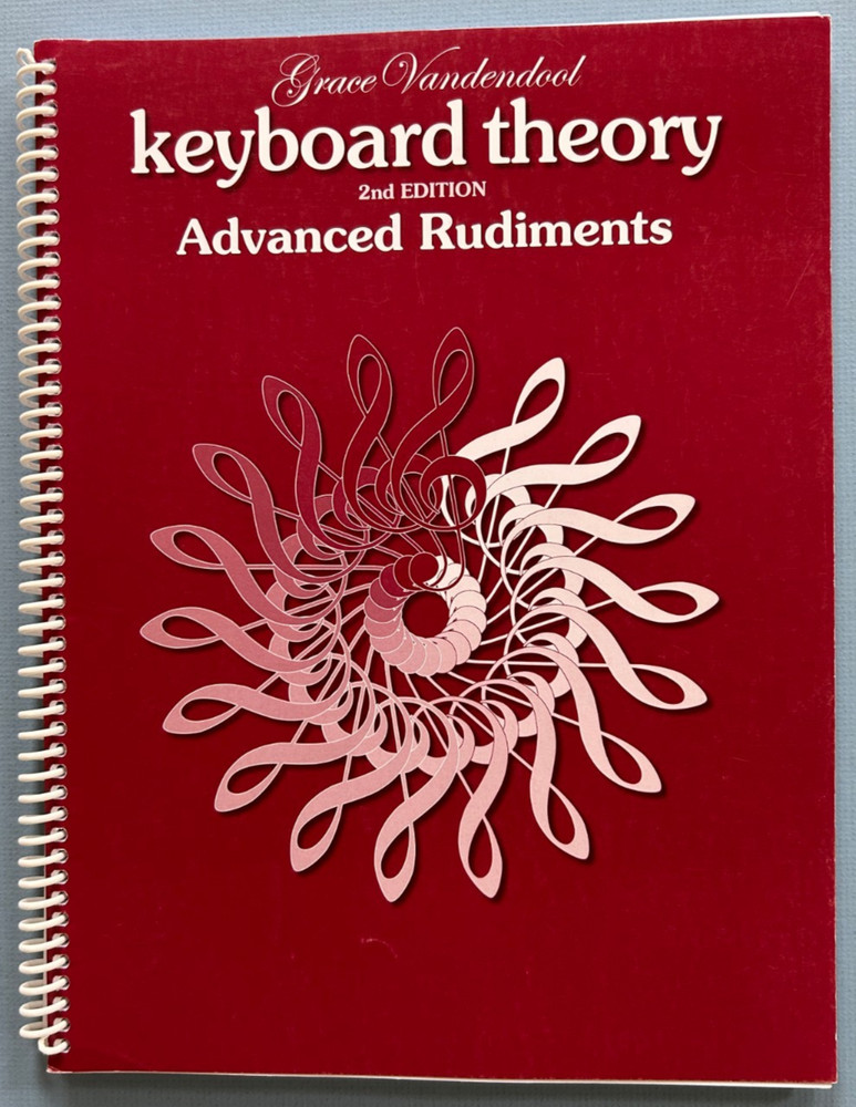 Keyboard Theory 2nd Edition Advanced Rudiments Grace Vandendool 2010