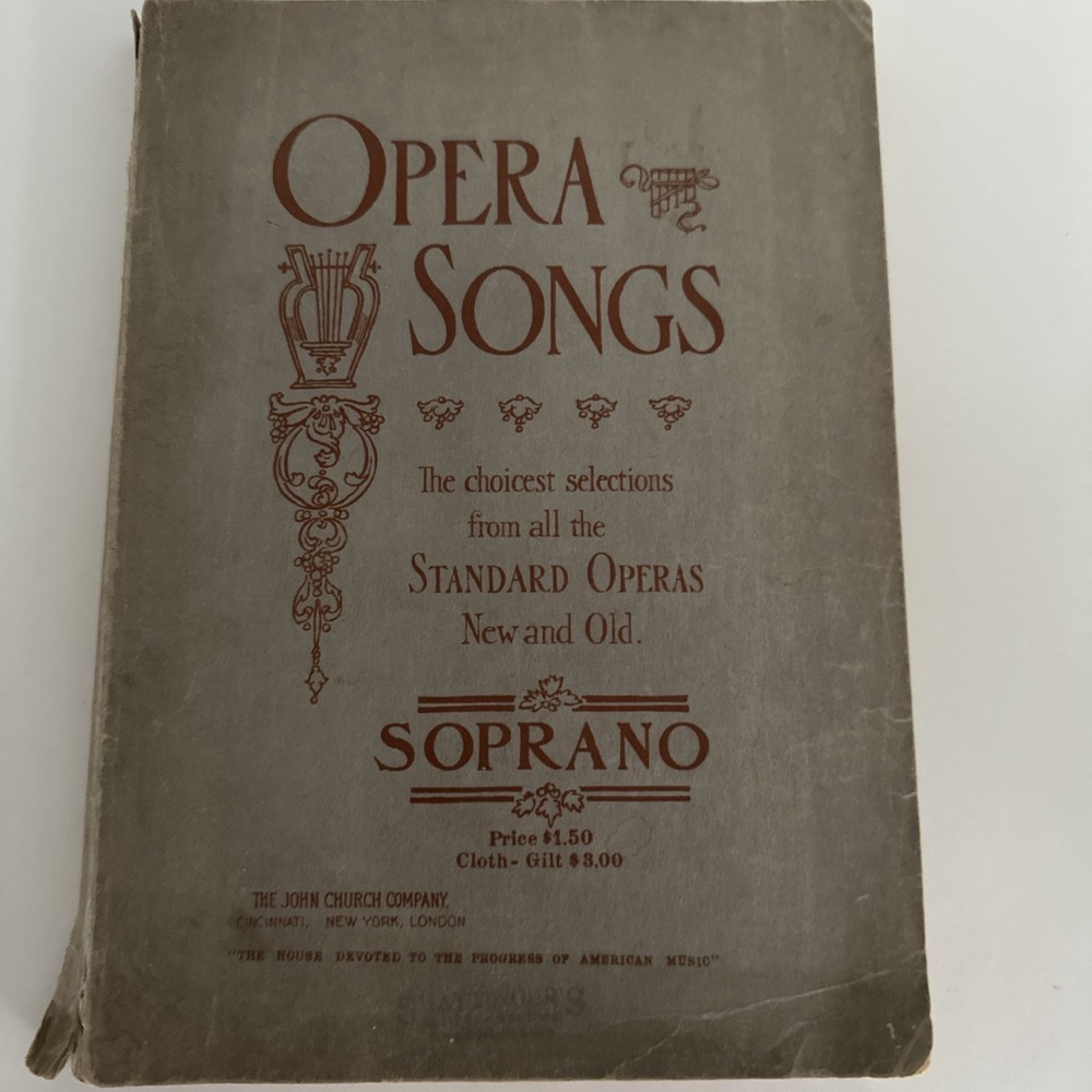 Choicest Selections Opera Songs Soprano 1901 Anthology John Church publ.