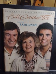 The Very Best Of The Bill Gaither Trio Sheet Music Songbook I Am Loved 1979 VG