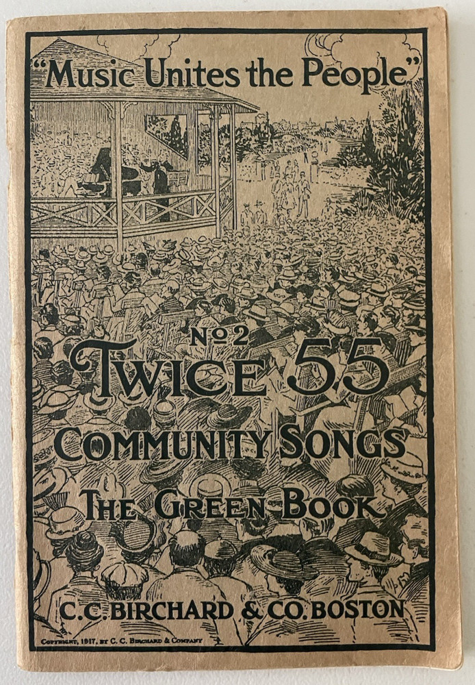 #2 Twice 55 Community Songs The Green Book, C.C. Birchard & Co. 1917