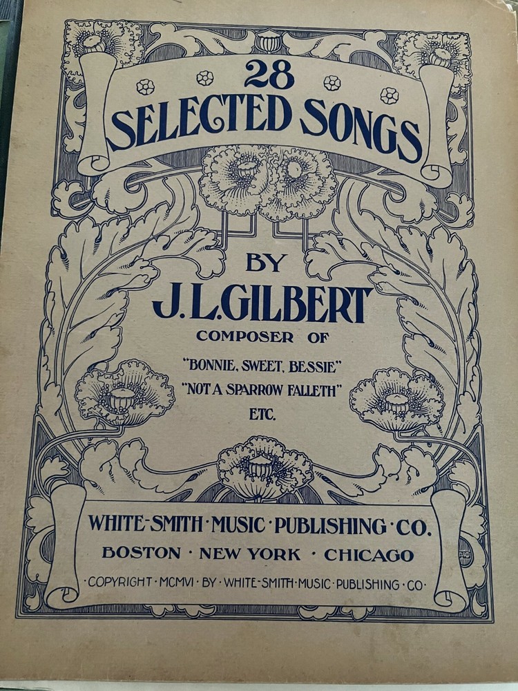 1906 28 Selected Songs JL Gilbert 96pp Bonnie Sweet Bessie Sparrow Falleth