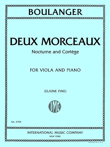 BOULANGER DEUX MORCEAUX NOCTURNE AND CORTEGE BOOK VIOLA AND PIANO INTERNATIONAL