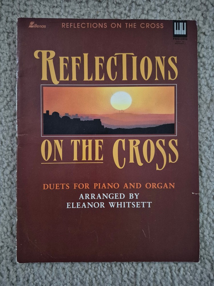 REFLECTIONS ON THE CROSS piano & organ duets, Arr. Eleanor Whitsett, Lillenas 85