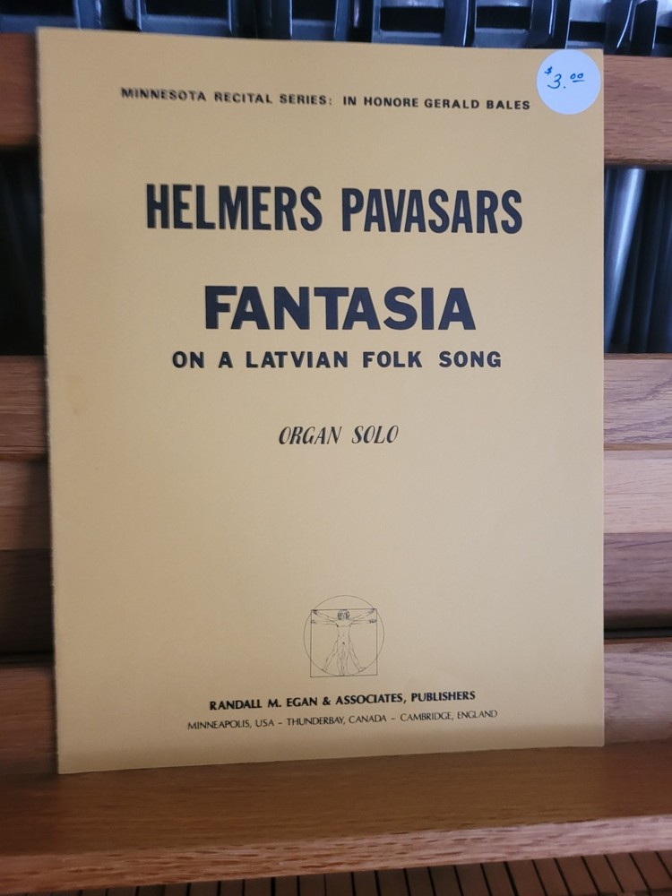 * Helmers Pavasars: Fantasia on a Latvian Folk Song; organ (Randall Egan)