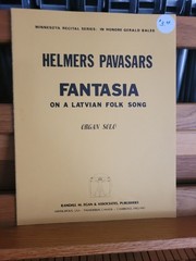 * Helmers Pavasars: Fantasia on a Latvian Folk Song; organ (Randall Egan)