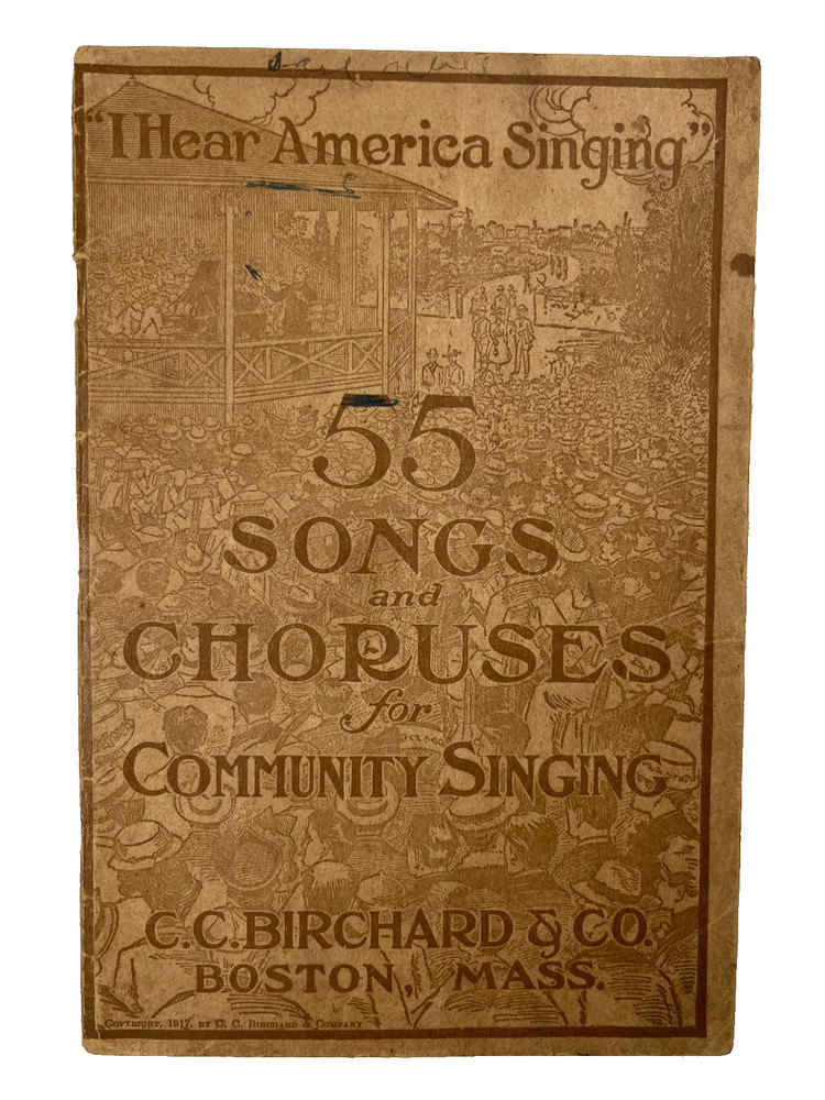1917 WWI Songbook I Hear America Singing 55 Songs & Choruses C.C. Birchard VG