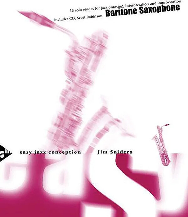 Easy Jazz Conception: Baritone Saxophone: 15 Solo Etudes for Jazz Phrasing, I…