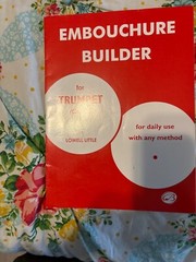 The Embouchure Builder