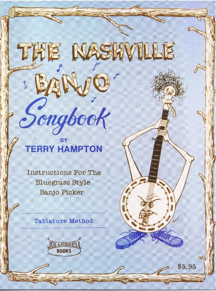 The Nashville Banjo Song Book: Instruction for the Bluegrass Style Banjo Picker