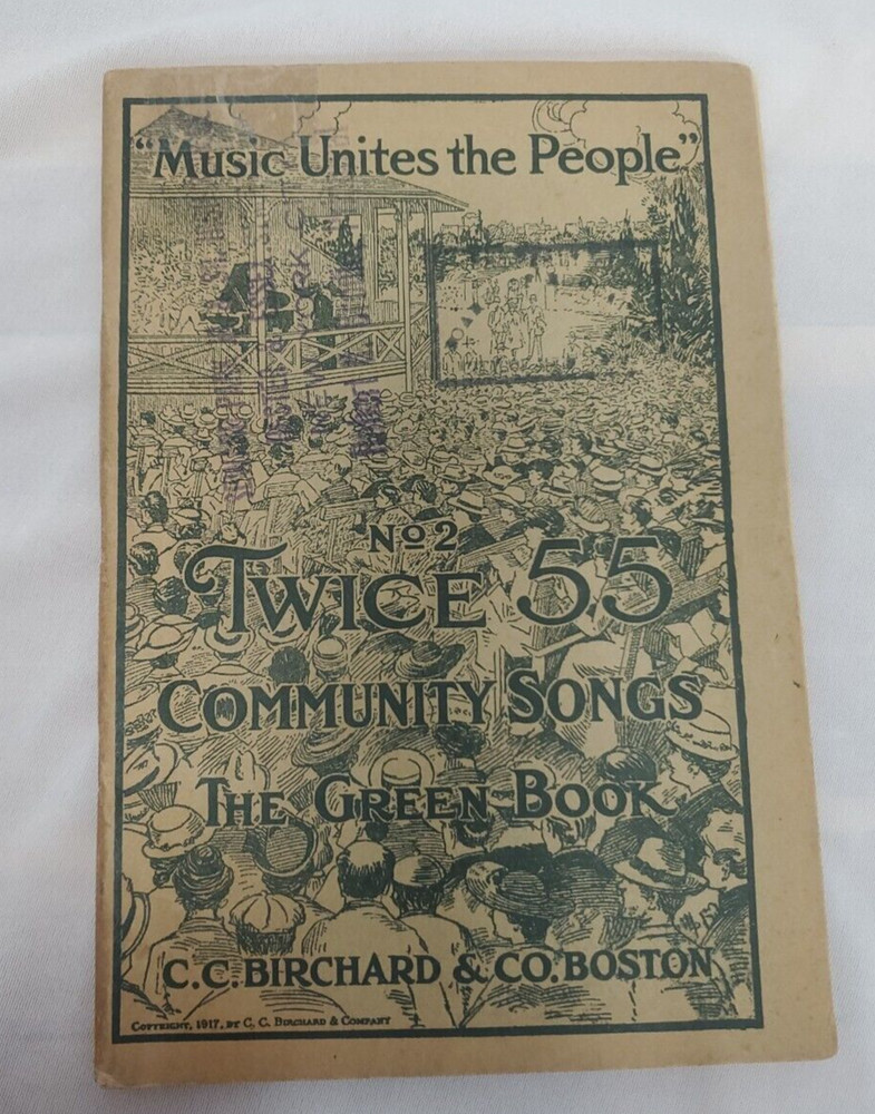 Music Unites the People #2 Twice 55 Community Songs The Green Book 1917 Birchard