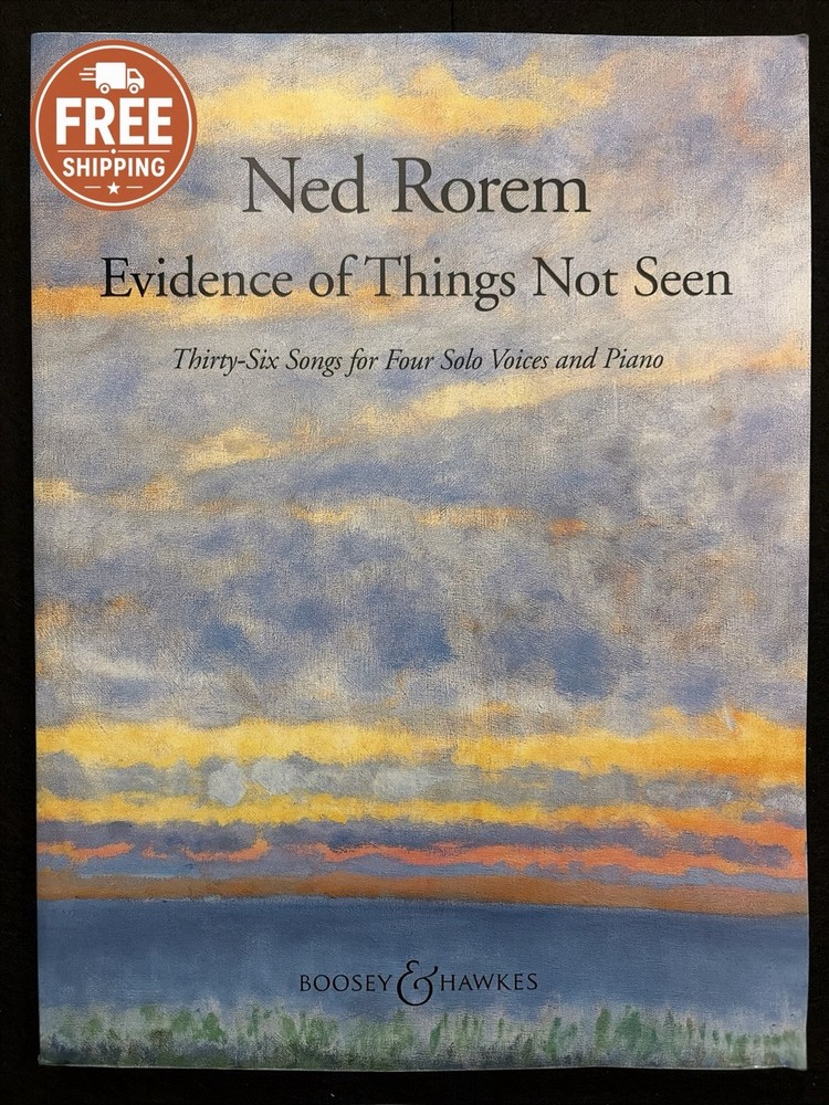 Ned Rorem Evidence of Things Not Seen 36 Songs for 4 Solo Voices & Piano