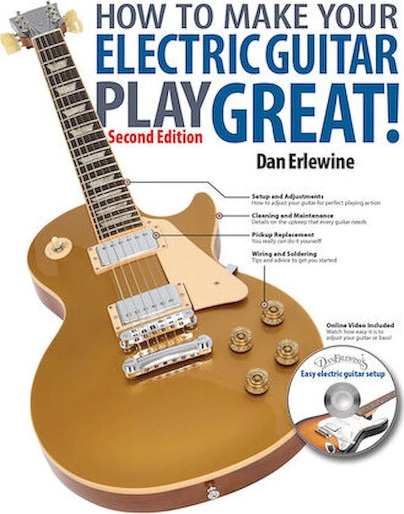 How to Make Your Electric Guitar Play Great! – Second Edition