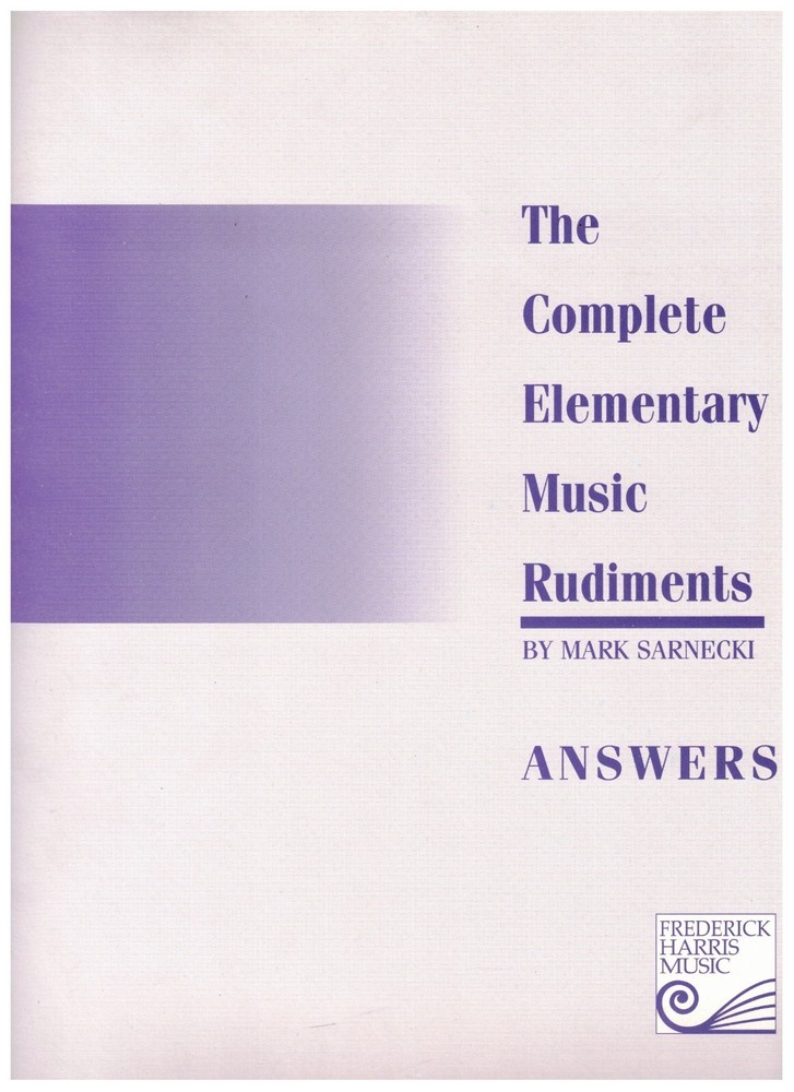 THE COMPLETE ELEMENTARY MUSIC RUDIMENTS SARNECKI ANSWERS BOOK FREDERICK HARRIS