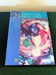 24 Character Preludes by Dennis Alexander for Piano NO REFUNDS