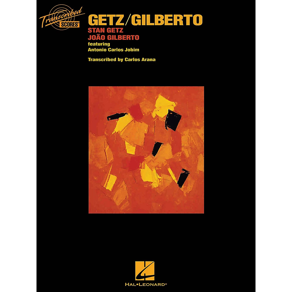 GetzGilberto Transcribed Score Series Softcover Performed by Stan Getz