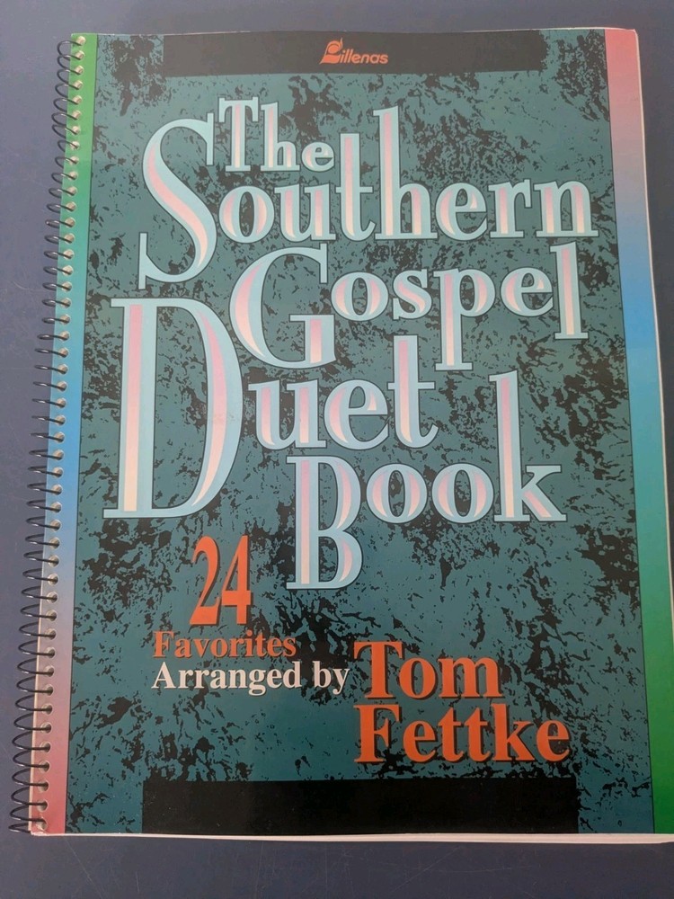 The Southern Gospel Duet Book: 24 Favorites by Tom Fettke Spiral Bound