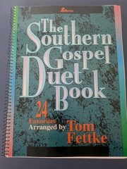 The Southern Gospel Duet Book: 24 Favorites by Tom Fettke Spiral Bound