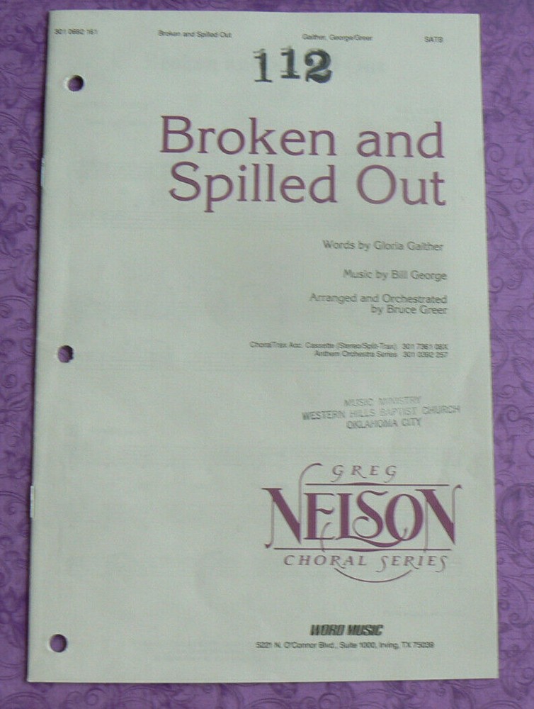 Broken&Spilled Out,G.Gaither/George/Greer Word sheet music SATB Greg Nelson Seri