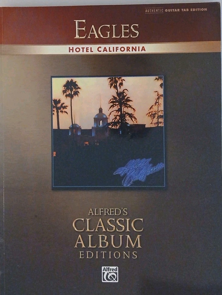 EAGLES GUITAR TAB / TABLATURE / HOTEL CALIFORNIA / EAGLES SONGBOOK