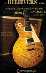 The Believers Series – Gibson Electric Guitars: 1952 to 1965