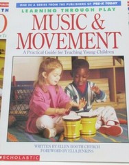 Learning Through Play MUSIC & MOVEMENT Scholastic Guide for Teaching Children