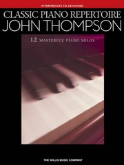 John Thompson Classic Piano Repertoire Intermediate Advanced Solo Music Book