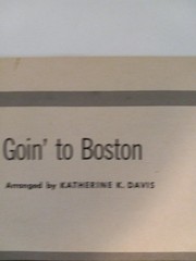Goin&rsquo; To Boston For Mixed Voices-Secular Choral Music