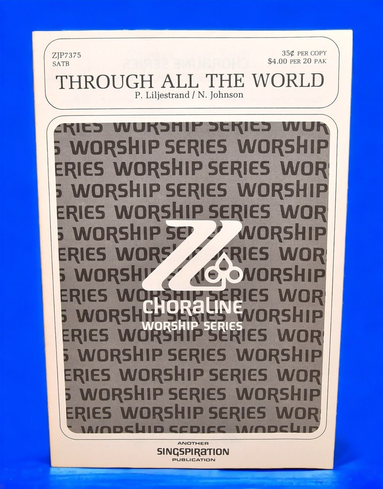 Choral Sheet Music « Through All The World » SATB Choraline Worship Series