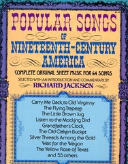Songbook – Popular Songs of Nineteenth Century America, 64 Songs, 1976, Ex Cond