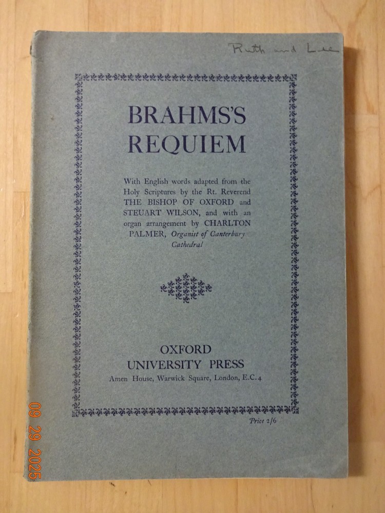 Brahms&rsquo;s Requiem, Oxford Univ Press, 1930. PB. Organ. English libretto
