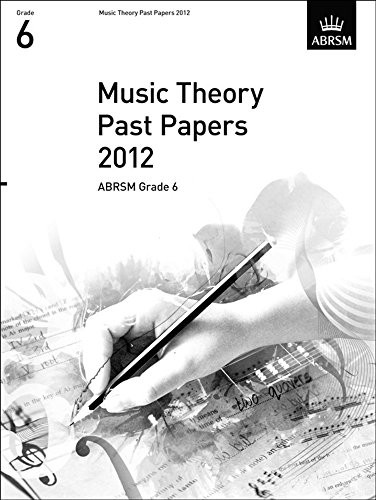 Music Theory Past Papers 2012, ABRSM Grade 6(Theory of Musi… by Divers Auteurs