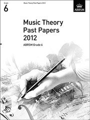 Music Theory Past Papers 2012, ABRSM Grade 6(Theory of Musi… by Divers Auteurs